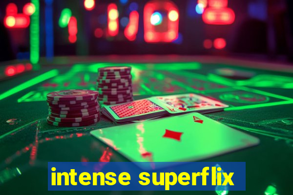 intense superflix